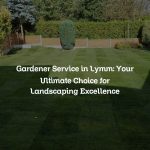 Gardener Service in Lymm: Your Ultimate Choice for Landscaping Excellence
