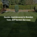 Garden Maintenance in Bowdon Vale: JNP Garden Services
