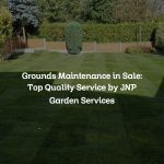 Grounds Maintenance in Sale: Top Quality Service by JNP Garden Services