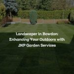 Landscaper in Bowdon: Enhancing Your Outdoors with JNP Garden Services