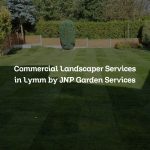 Commercial Landscaper Services in Lymm by JNP Garden Services