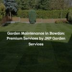 Garden Maintenance in Bowdon: Premium Services by JNP Garden Services
