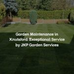 Garden Maintenance in Knutsford: Exceptional Service by JNP Garden Services